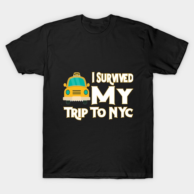 i survived my trip to nyc T-Shirt by DesStiven